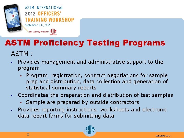 ASTM Proficiency Testing Programs ASTM : § § § Provides management and administrative support