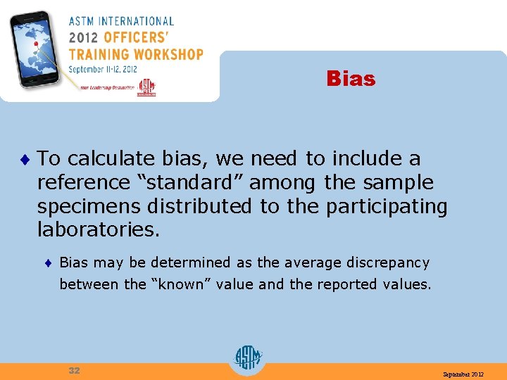 Bias ¨ To calculate bias, we need to include a reference “standard” among the