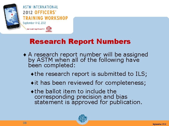 Research Report Numbers ¨ A research report number will be assigned by ASTM when