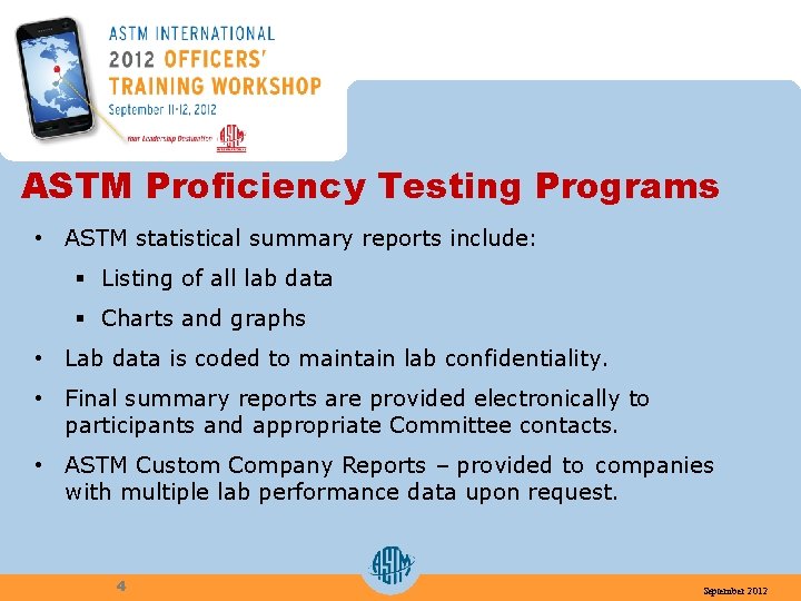ASTM Proficiency Testing Programs • ASTM statistical summary reports include: § Listing of all