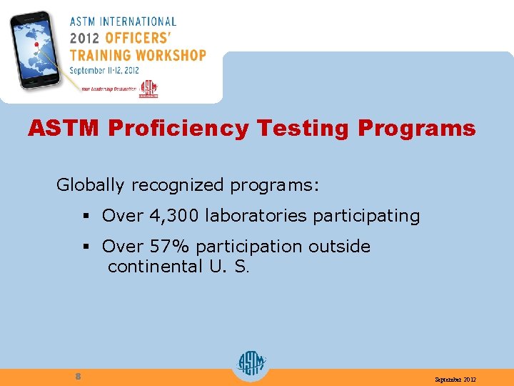 ASTM Proficiency Testing Programs Globally recognized programs: § Over 4, 300 laboratories participating §