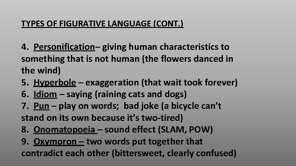 TYPES OF FIGURATIVE LANGUAGE (CONT. ) 4. Personification– giving human characteristics to something that