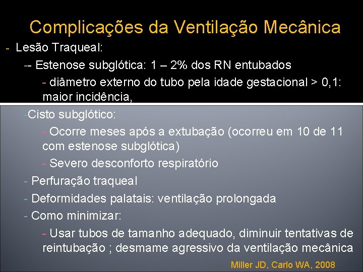 Complicações da Ventilação Mecânica - Lesão Traqueal: -- Estenose subglótica: 1 – 2% dos