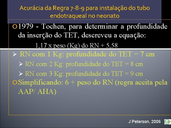 Acurácia da Regra 7 -8 -9 para instalação do tubo endotraqueal no neonato 1979