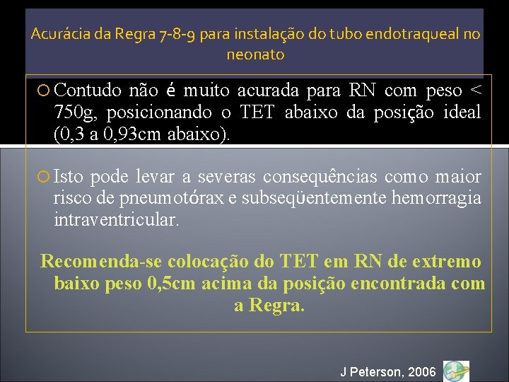 Acurácia da Regra 7 -8 -9 para instalação do tubo endotraqueal no neonato não