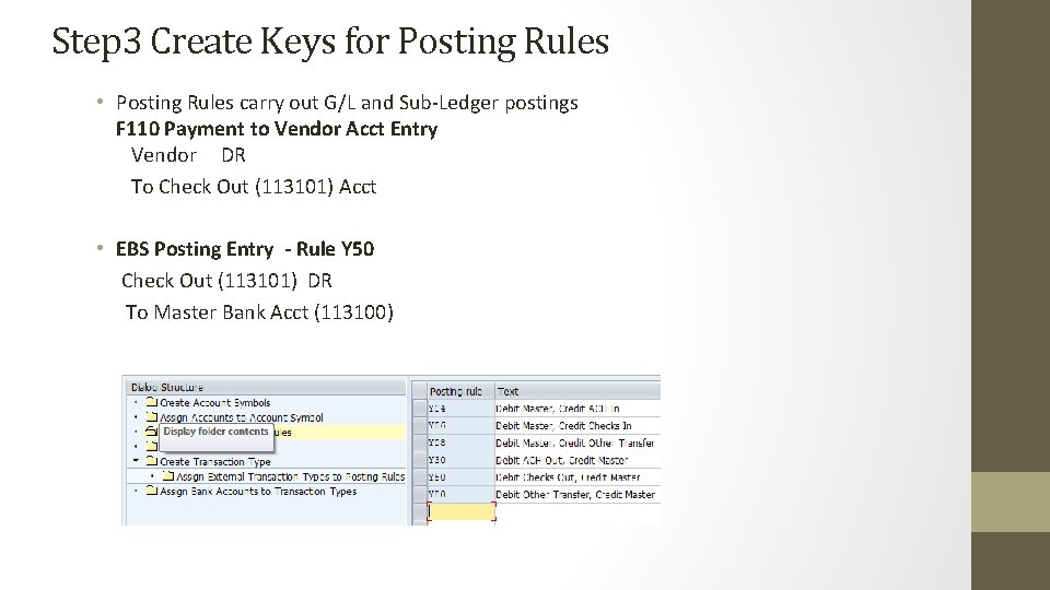 Step 3 Create Keys for Posting Rules • Posting Rules carry out G/L and Step 3 Create Keys for Posting Rules • Posting Rules carry out G/L and