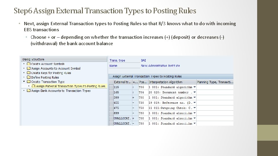 Step 6 Assign External Transaction Types to Posting Rules • Next, assign External Transaction Step 6 Assign External Transaction Types to Posting Rules • Next, assign External Transaction
