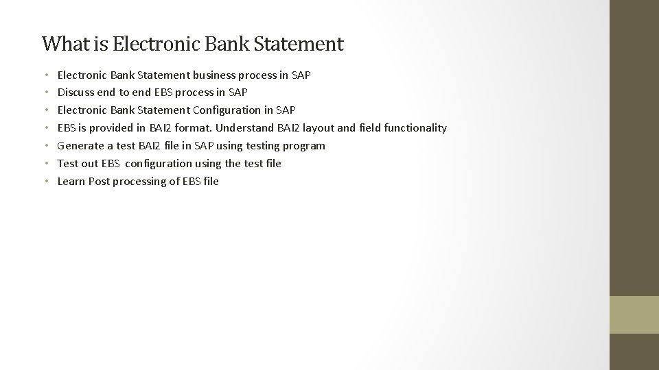 What is Electronic Bank Statement • • Electronic Bank Statement business process in SAP What is Electronic Bank Statement • • Electronic Bank Statement business process in SAP