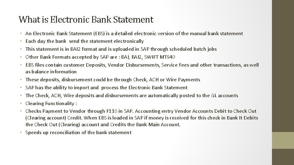What is Electronic Bank Statement • • • An Electronic Bank Statement (EBS) is What is Electronic Bank Statement • • • An Electronic Bank Statement (EBS) is