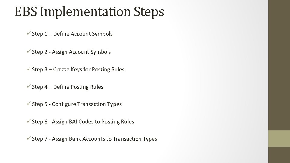 EBS Implementation Steps ü Step 1 – Define Account Symbols ü Step 2 - EBS Implementation Steps ü Step 1 – Define Account Symbols ü Step 2 -