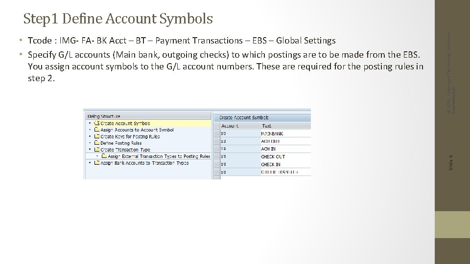Slide 8 • Tcode : IMG- FA- BK Acct – BT – Payment Transactions Slide 8 • Tcode : IMG- FA- BK Acct – BT – Payment Transactions