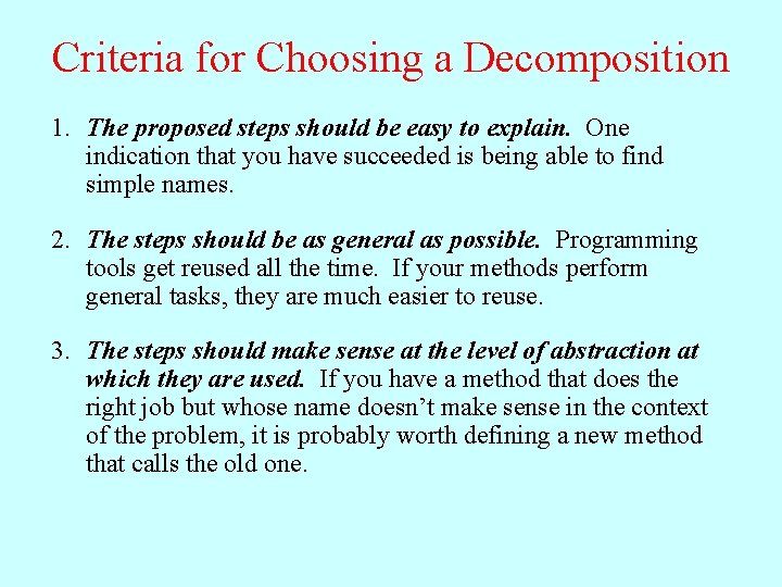 Criteria for Choosing a Decomposition 1. The proposed steps should be easy to explain.