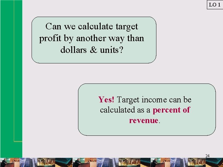 LO 1 Can we calculate target profit by another way than dollars & units?