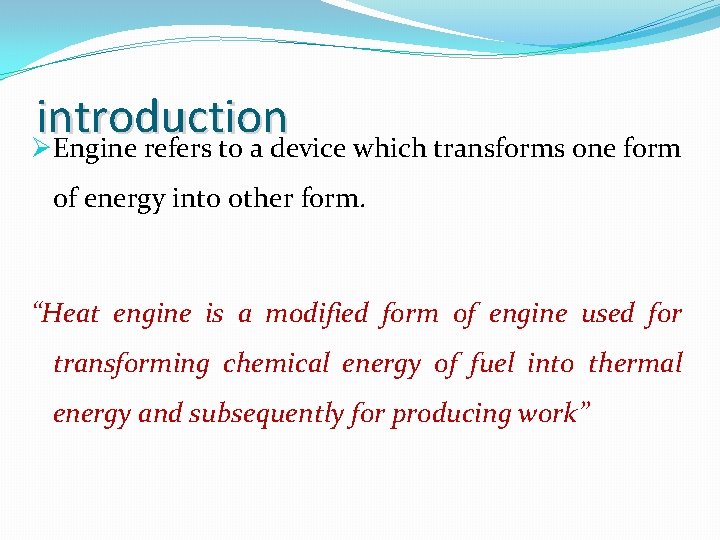 introduction ØEngine refers to a device which transforms one form of energy into other
