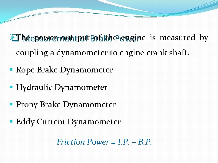Ø power out put of the. Power engine is measured by q. The Measurement