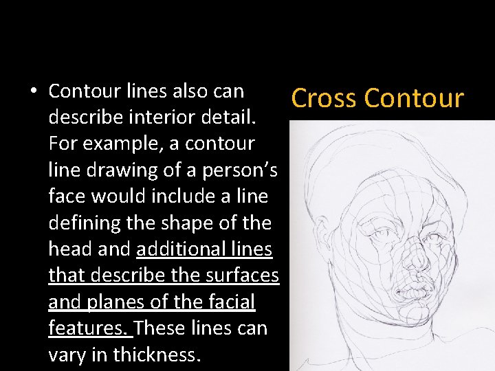  • Contour lines also can describe interior detail. For example, a contour line