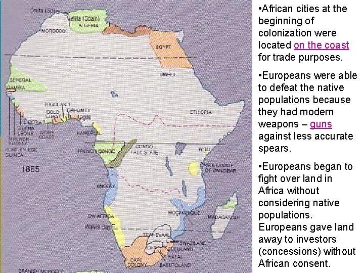  • African cities at the beginning of colonization were located on the coast