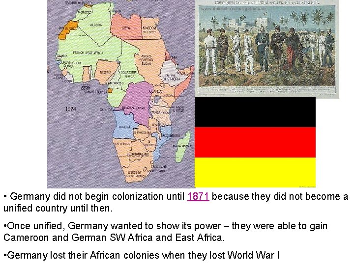  • Germany did not begin colonization until 1871 because they did not become