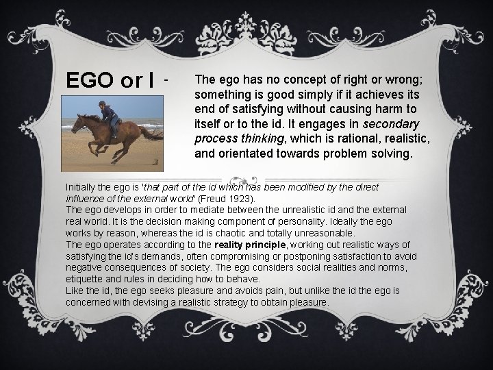 EGO or I - The ego has no concept of right or wrong; something