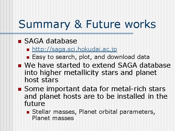 Summary & Future works n SAGA database n n http: //saga. sci. hokudai. ac.