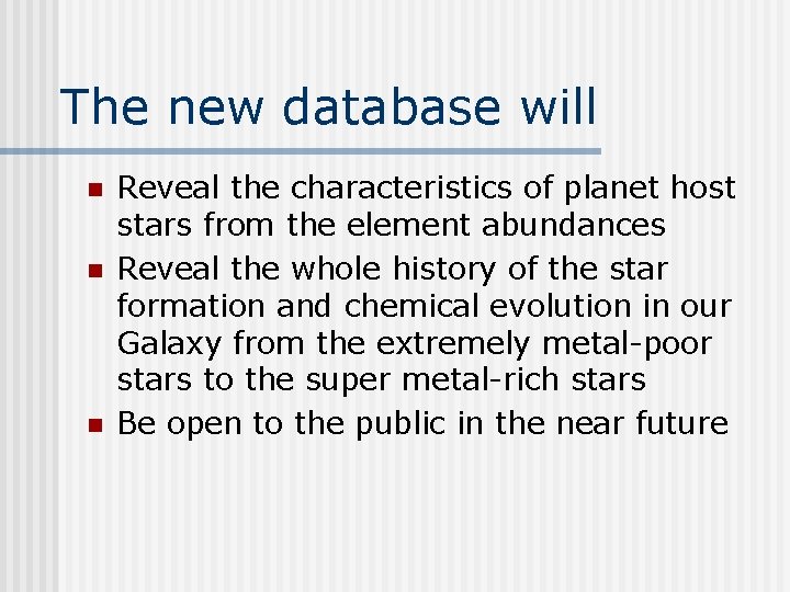 The new database will n n n Reveal the characteristics of planet host stars