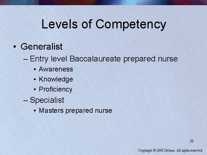 Levels of Competency • Generalist – Entry level Baccalaureate prepared nurse • Awareness •