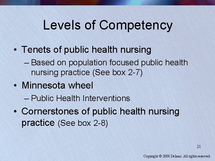Levels of Competency • Tenets of public health nursing – Based on population focused