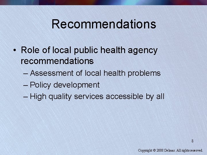 Recommendations • Role of local public health agency recommendations – Assessment of local health