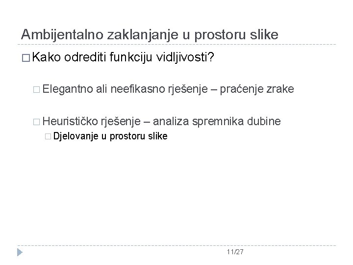 Ambijentalno zaklanjanje u prostoru slike � Kako odrediti funkciju vidljivosti? � Elegantno ali neefikasno