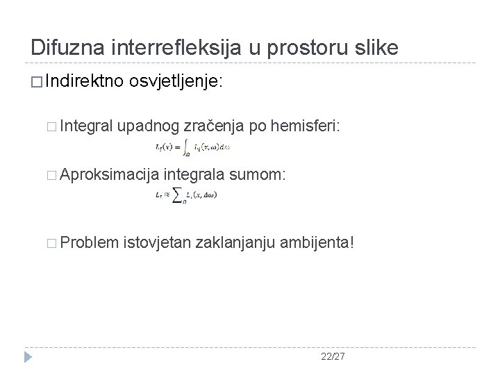 Difuzna interrefleksija u prostoru slike � Indirektno � Integral osvjetljenje: upadnog zračenja po hemisferi: