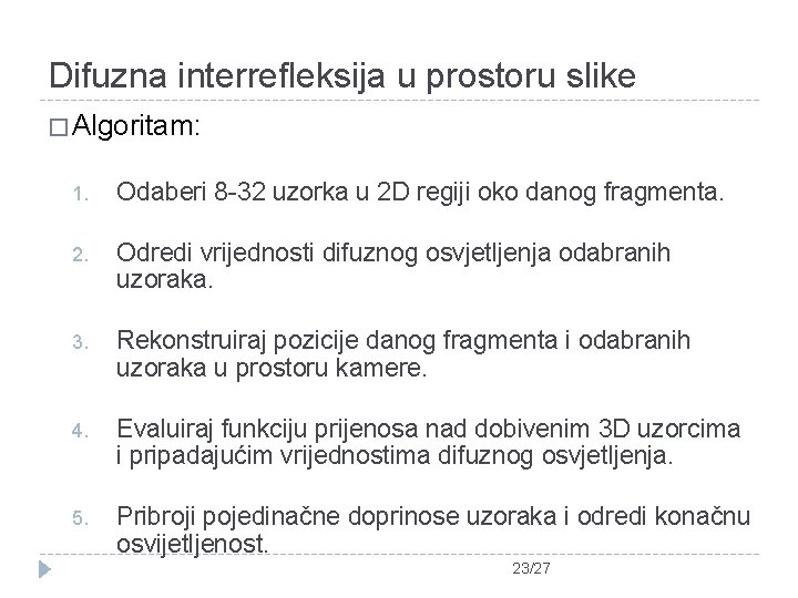 Difuzna interrefleksija u prostoru slike � Algoritam: 1. Odaberi 8 -32 uzorka u 2