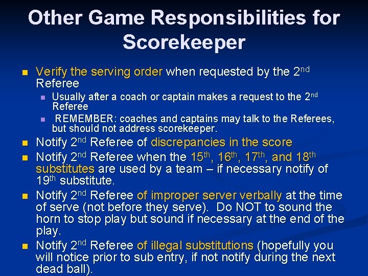 Other Game Responsibilities for Scorekeeper n Verify the serving order when requested by the