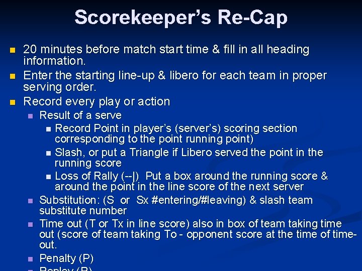 Scorekeeper’s Re-Cap n n n 20 minutes before match start time & fill in