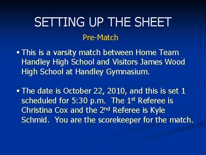 SETTING UP THE SHEET Pre-Match § This is a varsity match between Home Team