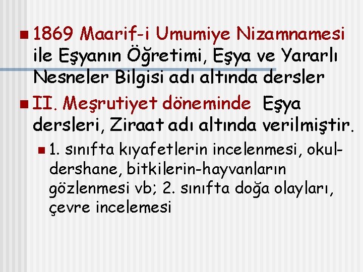 n 1869 Maarif-i Umumiye Nizamnamesi ile Eşyanın Öğretimi, Eşya ve Yararlı Nesneler Bilgisi adı