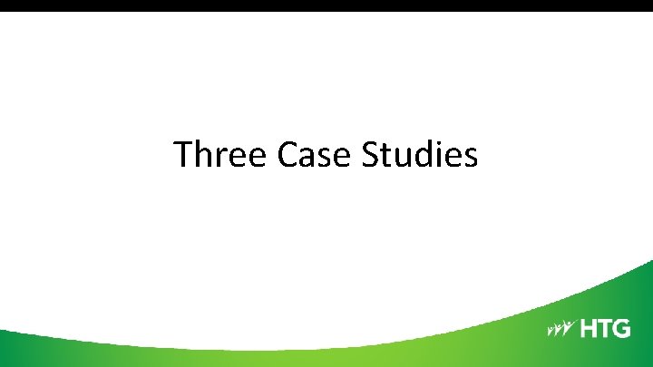 Three Case Studies 