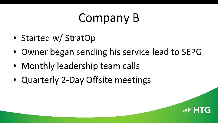Company B • • Started w/ Strat. Op Owner began sending his service lead