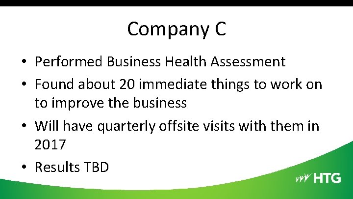 Company C • Performed Business Health Assessment • Found about 20 immediate things to