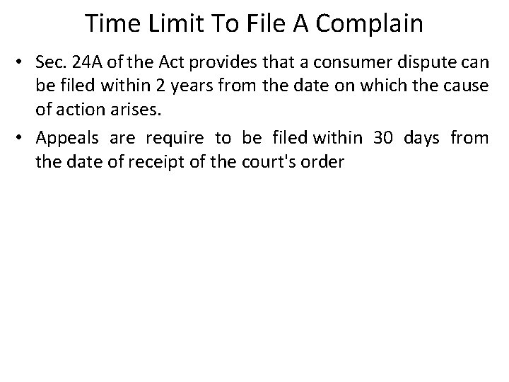 Time Limit To File A Complain • Sec. 24 A of the Act provides