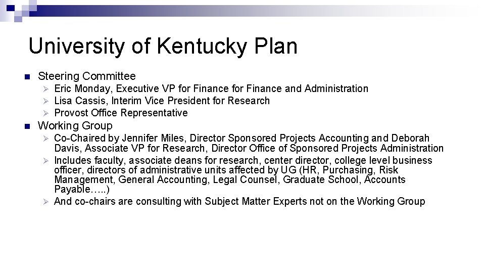 University of Kentucky Plan n Steering Committee Ø Ø Ø n Eric Monday, Executive