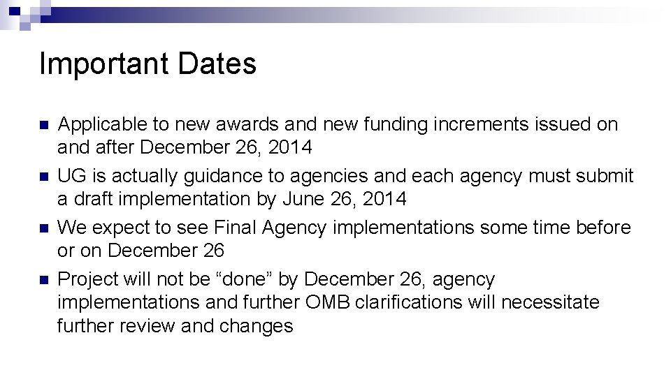 Important Dates n n Applicable to new awards and new funding increments issued on