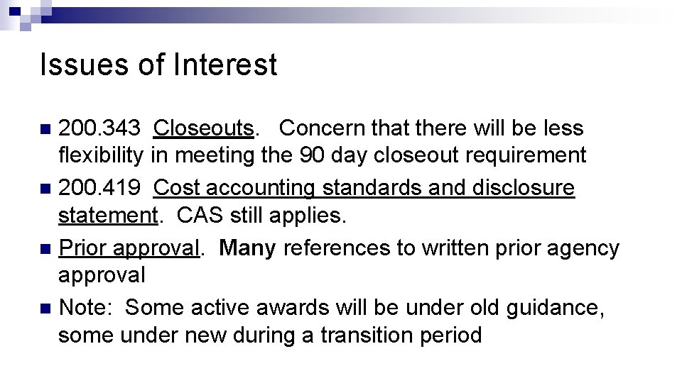 Issues of Interest 200. 343 Closeouts. Concern that there will be less flexibility in