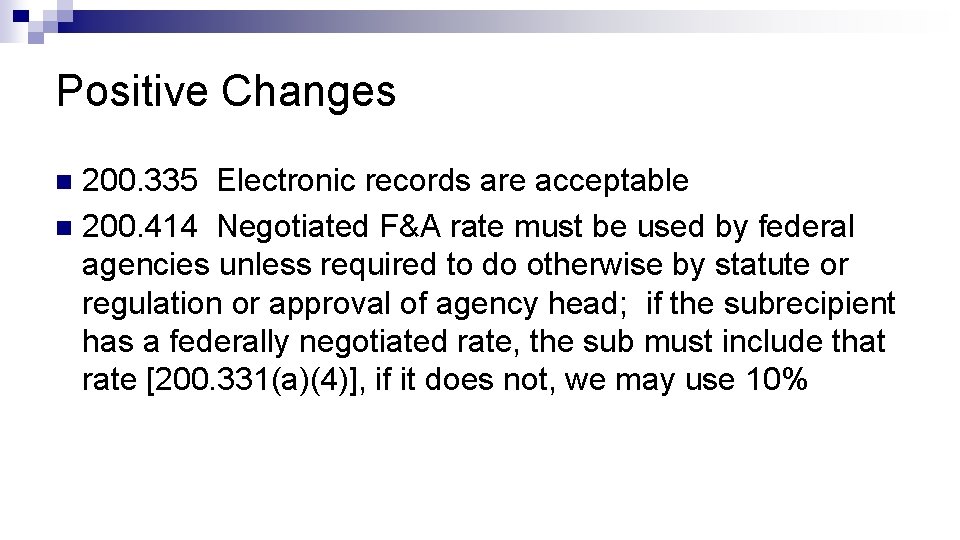 Positive Changes 200. 335 Electronic records are acceptable n 200. 414 Negotiated F&A rate