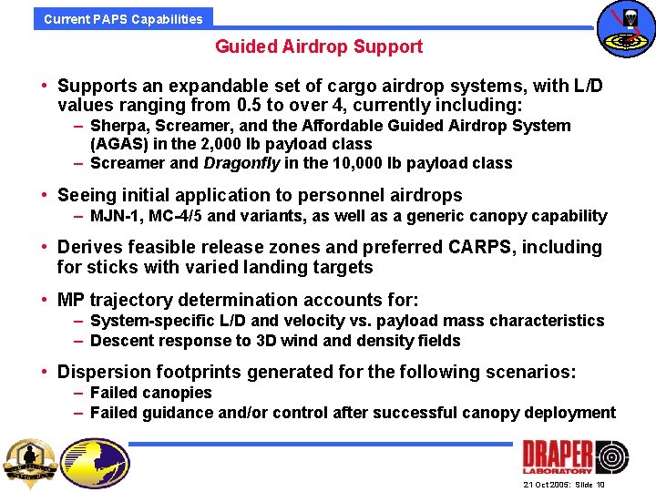 Current PAPS Capabilities Guided Airdrop Support • Supports an expandable set of cargo airdrop