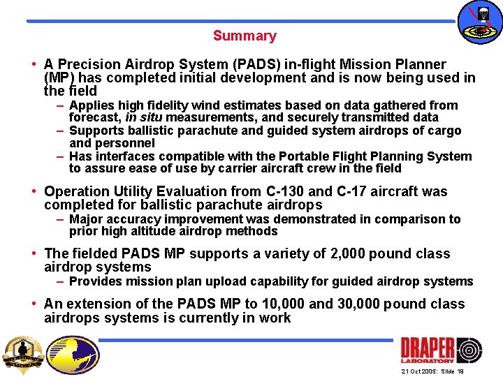 Summary • A Precision Airdrop System (PADS) in-flight Mission Planner (MP) has completed initial