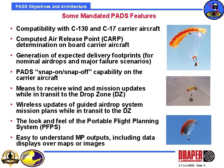 PADS Objectives and Architecture Some Mandated PADS Features • Compatibility with C-130 and C-17