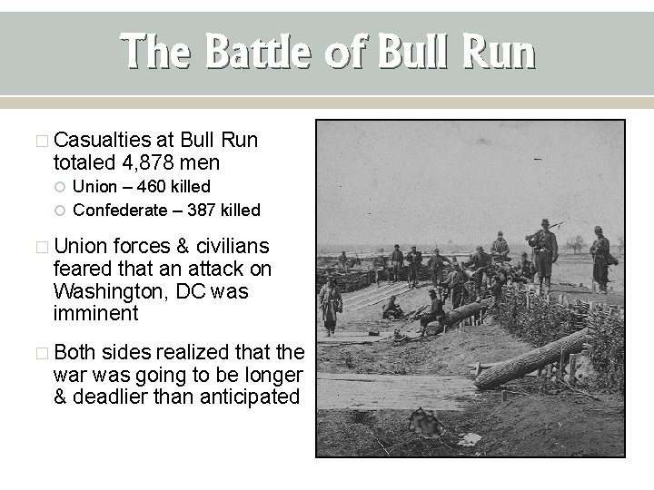 The Battle of Bull Run � Casualties at Bull Run totaled 4, 878 men