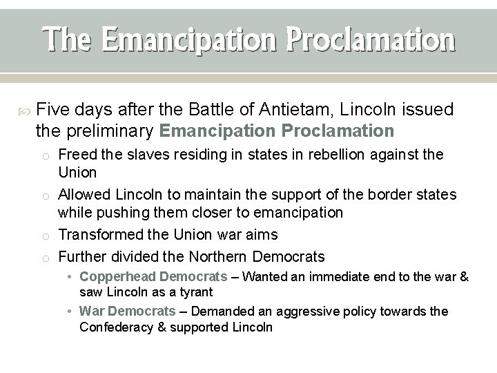 The Emancipation Proclamation Five days after the Battle of Antietam, Lincoln issued the preliminary