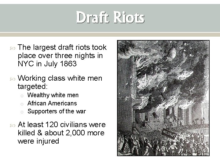 Draft Riots The largest draft riots took place over three nights in NYC in