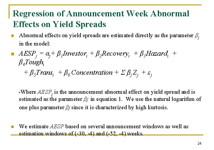 Regression of Announcement Week Abnormal Effects on Yield Spreads n n Abnormal effects on